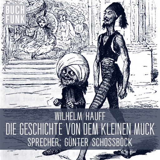 Die Geschichte von dem kleinen Muck, Wilhelm Hauff