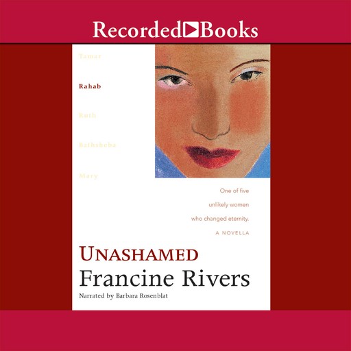 Unashamed, Francine Rivers