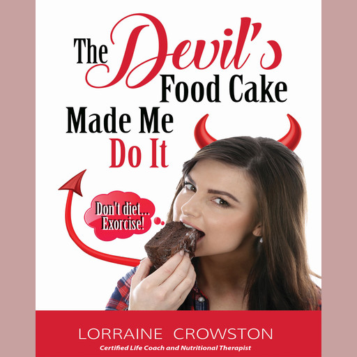 The Devil's Food Cake Made Me Do It, Lorraine Crowston