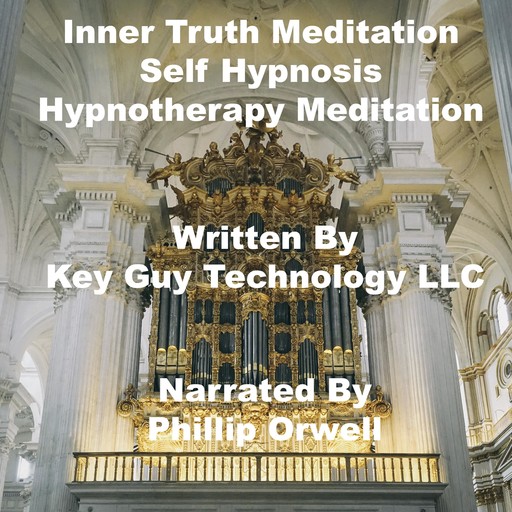 Inner Truth Meditation Self Hypnosis Hypnotherapy Meditation, Key Guy Technology LLC