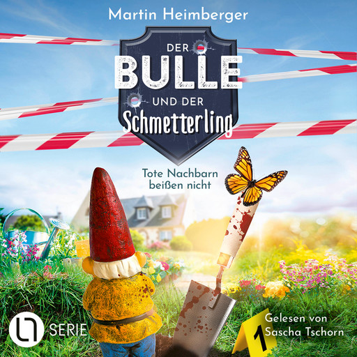 Tote Nachbarn beißen nicht - Der Bulle und der Schmetterling, Folge 1 (Ungekürzt), Martin Heimberger