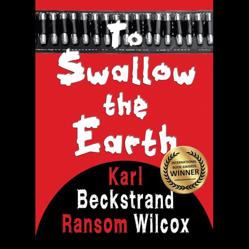 To Swallow the Earth, Karl Beckstrand, Ransom Wilcox