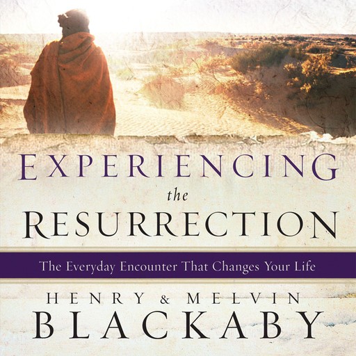 Experiencing the Resurrection, Henry Blackaby