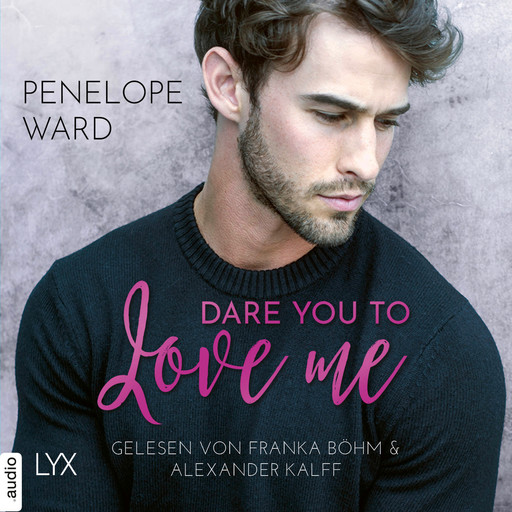 Dare You to Love Me (Ungekürzt), Penelope Ward