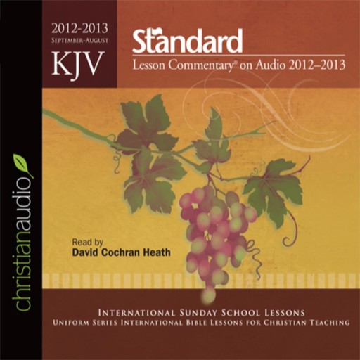 KJV Standard Lesson Commentary 2012-2013, Various Authors