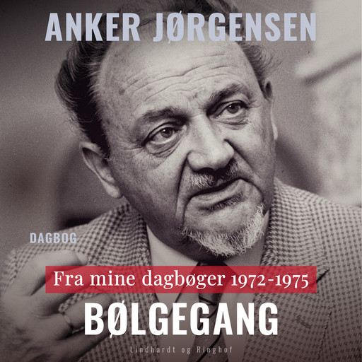 Fra mine dagbøger. 1972-1975. Bølgegang, Anker Jørgensen