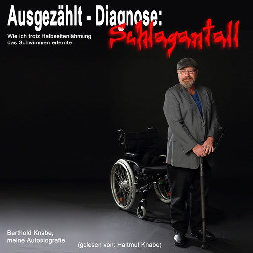 Ausgezählt - Diagnose: Schlaganfall, Berthold Knabe