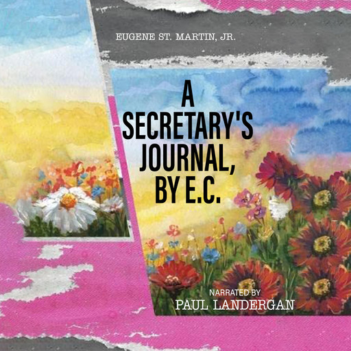 A Secretary's Journal, by E. C., Eugene St. Martin JR.