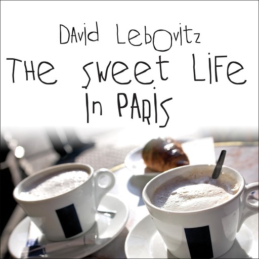 The Sweet Life in Paris, David Lebovitz