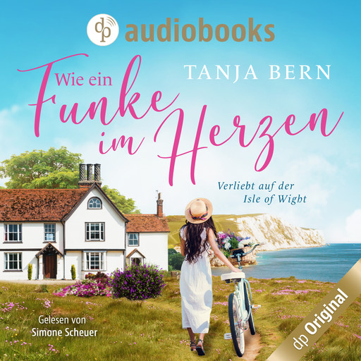 Wie ein Funke im Herzen - Verliebt auf der Isle of Wight (Ungekürzt), Tanja Bern