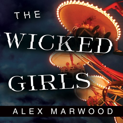 The Wicked Girls, Alex Marwood