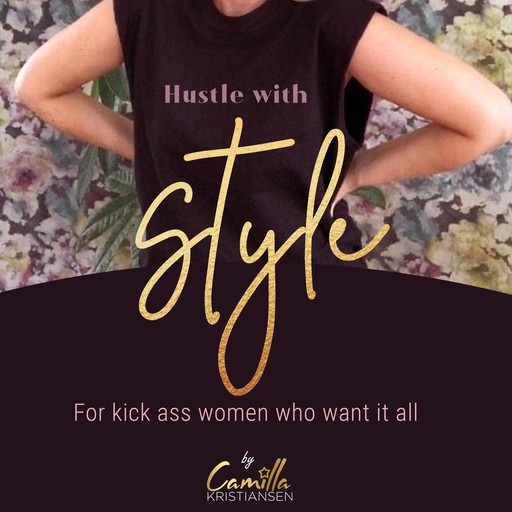 Hustle with style! For kick-ass women who want it all, Camilla Kristiansen