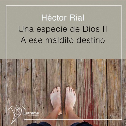 Una especie de Dios II, Héctor Rial