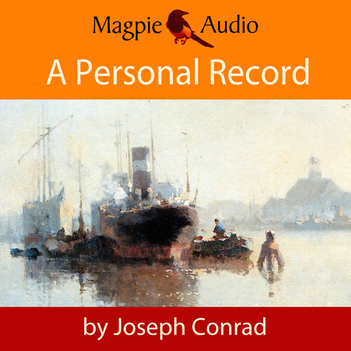 A Personal Record (Unabridged), Joseph Conrad