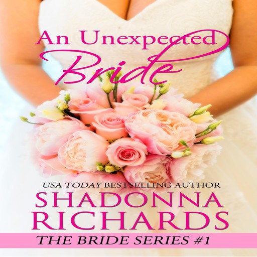 An Unexpected Bride (A Feel Good Romantic Comedy), Shadonna Richards