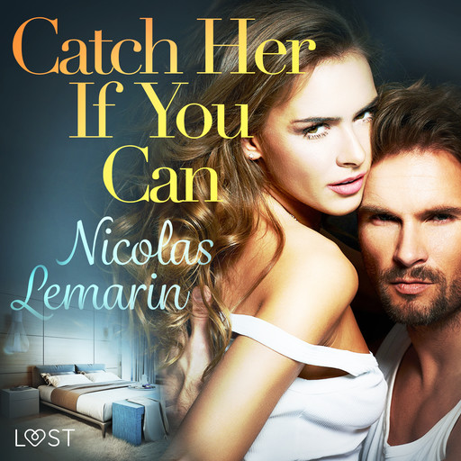 Catch Her If You Can – erotic short story, Nicolas Lemarin