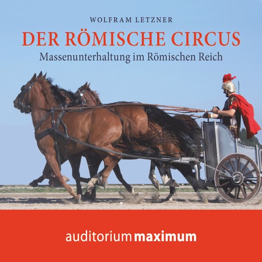 Der römische Circus (Ungekürzt), Wolfram Letzner