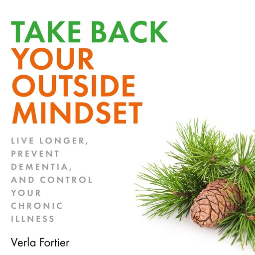 Take Back Your Outside Mindset, Verla Fortier