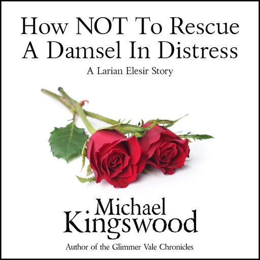 How NOT To Rescue A Damsel In DIstress, Michael Kingswood