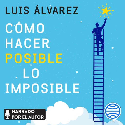 Cómo hacer posible lo imposible, Luis Álvarez