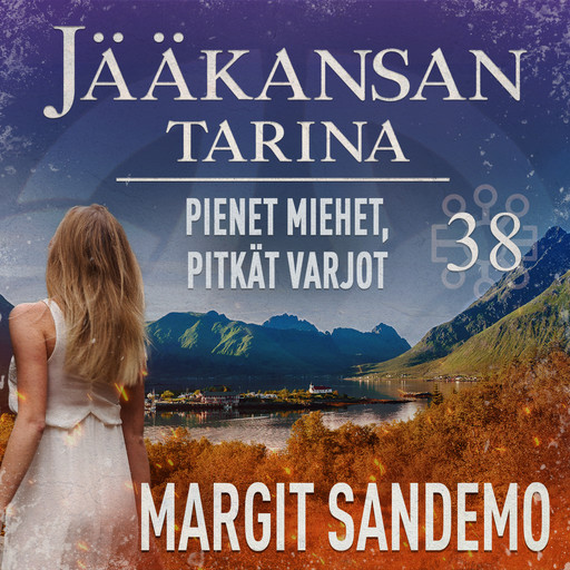 Pienet miehet, pitkät varjot: Jääkansan tarina 38, Margit Sandemo
