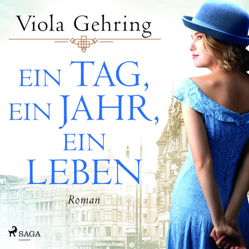 Ein Tag, ein Jahr, ein Leben: Roman | Die berührende Frauensaga eines Jahrhundertlebens, Viola Gehring