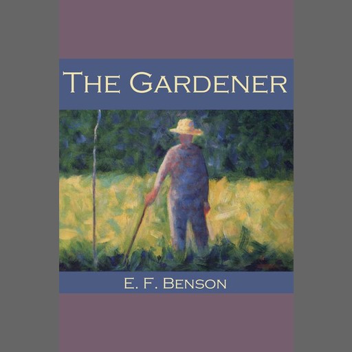 The Gardener, Edward Benson