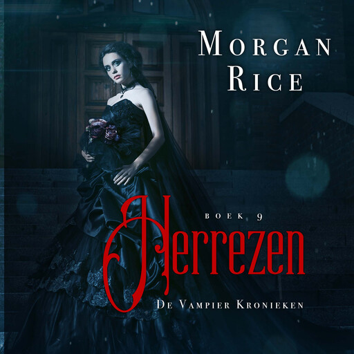 Herrezen (Boek 9 in de Vampier Kronieken), Morgan Rice