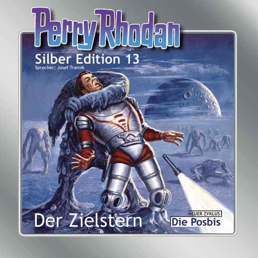 Perry Rhodan Silber Edition 13: Der Zielstern / Die Posbis, William Voltz, Clark Darlton, K.H. Scheer, Kurt Brand