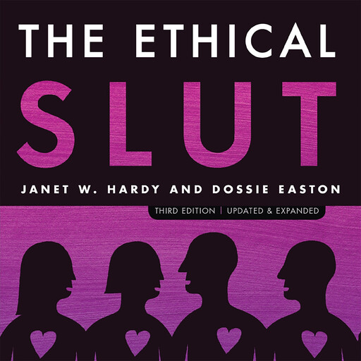 The Ethical Slut, Third Edition, Dossie Easton, JANET W.HARDY