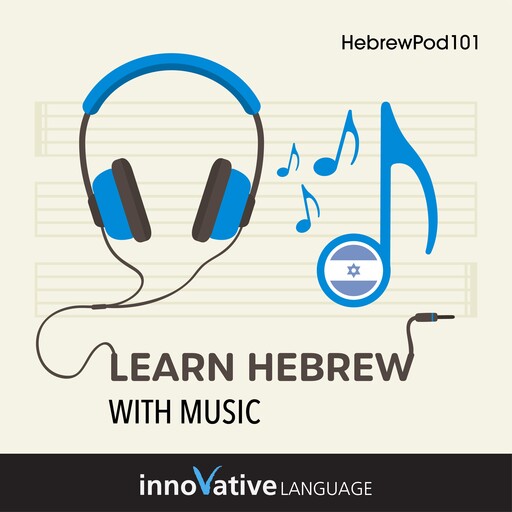 Learn Hebrew With Music, Innovative Language Learning, HebrewPod101.com