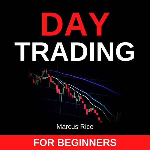 Day Trading for Beginners, Marcus Rice
