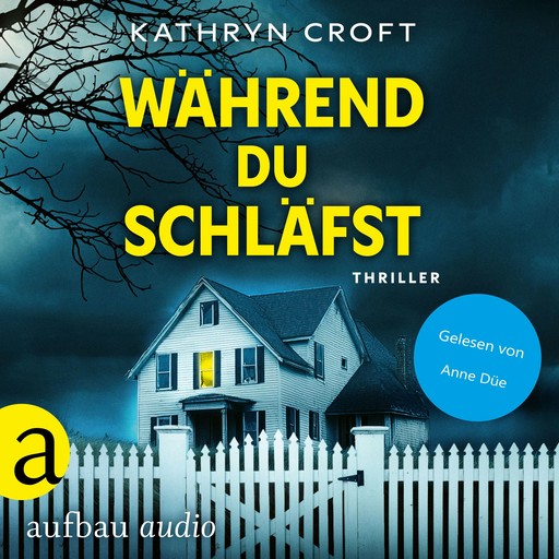 Während du schläfst - Thriller (Ungekürzt), Kathryn Croft