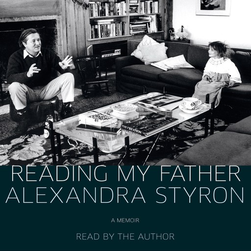 Reading My Father, Alexandra Styron