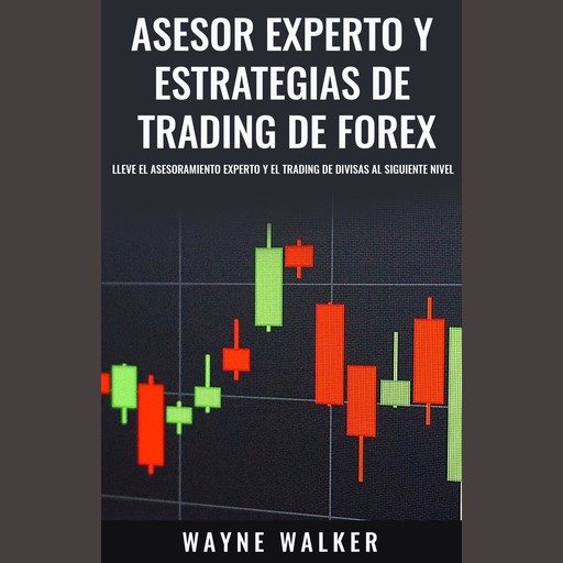 Asesor Experto y Estrategias de Trading de Forex, Wayne Walker