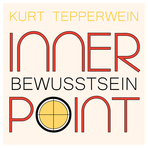Inner Point - Bewusstsein, Kurt Tepperwein