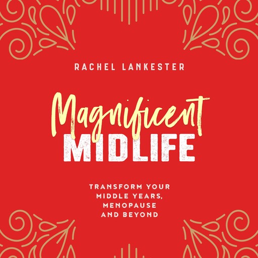 Magnificent Midlife, Rachel Lankester