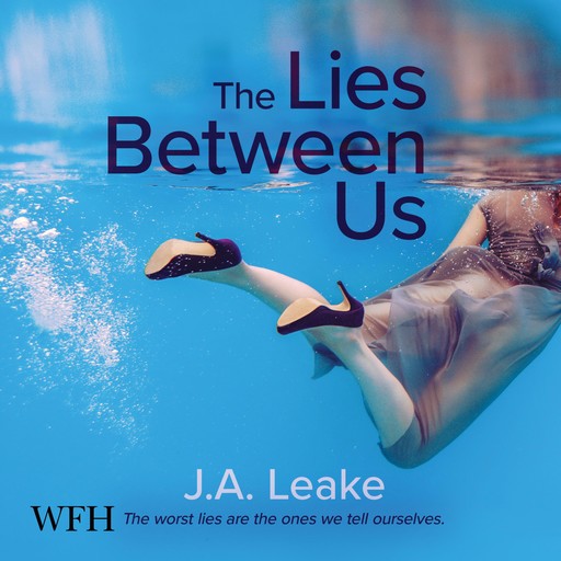 The Lies Between Us, J.A. Leake