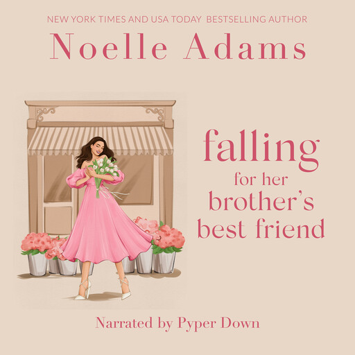 Falling for her Brother's Best Friend, Noelle Adams