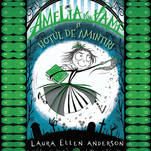 Amelia von Vamp și hoțul de amintiri, Laura Ellen Anderson