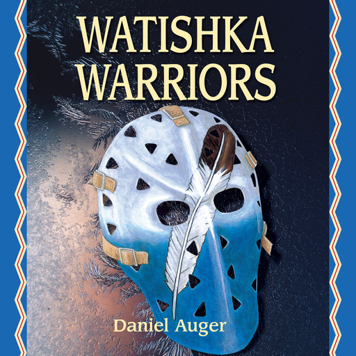 Watishka Warriors (Unabridged), Daniel Auger