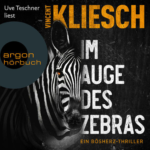 Im Auge des Zebras - Ein Bösherz-Thriller - Olivia Holzmann ermittelt, Band 1 (Ungekürzte Lesung), Vincent Kliesch