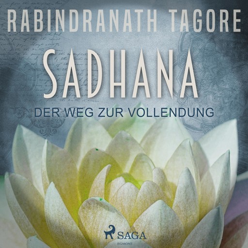 SADHANA - Der Weg zur Vollendung (Ungekürzt), Rabindranath Tagore