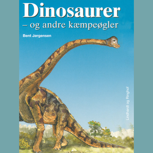 Dinosaurer - og andre kæmpeøgler, Bent Jörgensen