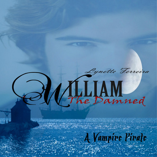 William the Damned: A Vampire Pirate, Lynette Ferreira