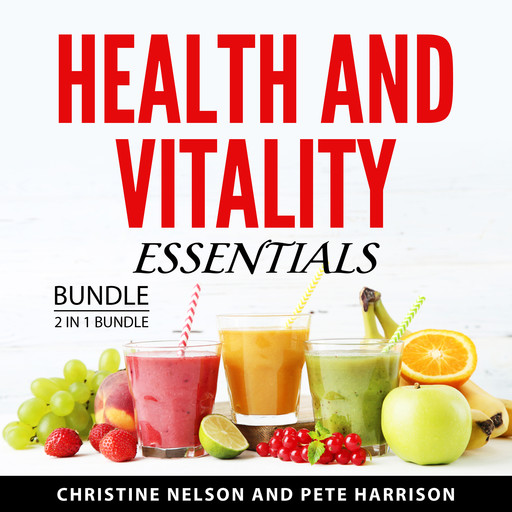 Health and Vitality Essentials Bundle, 2 in 1 Bundle, Christine Nelson, Pete Harrison