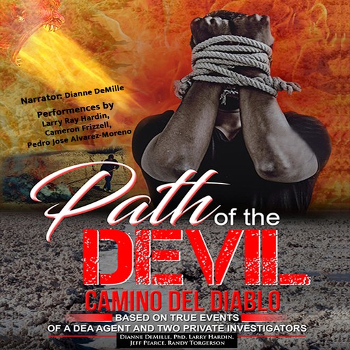 Path of the Devil: Camino del Diablo, Dianne DeMille, Jeff Pearce, Larry Hardin, Randy Torgerson