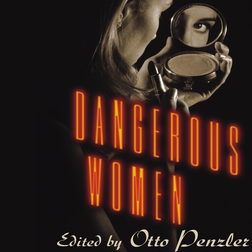 Dangerous Women, Michael Connelly, Laura Lippman, Jeffery Deaver, John Connolly, Ian Rankin, Anne Perry, J.A.Jance, Elmore Leonard, Otto Penzler, Nelson Demille, Andrew Klavan, Ed McBain, Jay McInerney, Joyce Carol Oates, Lorenzo Carcaterra, S.J.Rozan, Thomas H.Cook