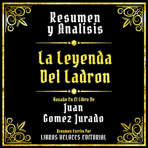 Resumen Y Analisis - La Leyenda Del Ladron, Libros Veloces Editorial