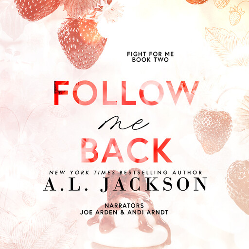 Follow Me Back, A.L. Jackson